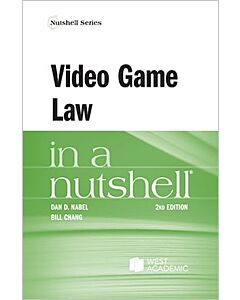 Law in a Nutshell: Video Game Law 9781685614515