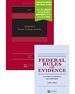 Evidence: Practice, Problems and Rules (w/ Connected eBook with Study Center) + Federal Rules of Evidence Supplement Access 9798894102320