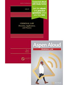 Criminal Law: Doctrine, Application, and Practice (Connected eBook with Study Center + Print Book + Aspen Aloud) 9798892072946