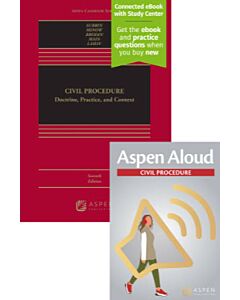 Civil Procedure: Doctrine, Practice, and Context (Connected eBook with Study Center + Print Book + Aspen Aloud) 9798892078207