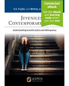 Juveniles in Contemporary Society: Understanding Juvenile Justice and Delinquency (w/ Connected eBook) 9781543809107