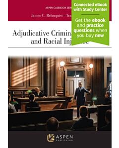 Adjudicative Criminal Procedure and Racial Injustice (w/ Connected eBook with Study Center) 9798889061205