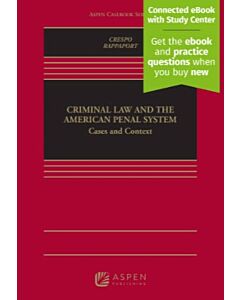 Criminal Law and the American Penal System: Cases and Context (w/ Connected eBook with Study Center) 9781543835106