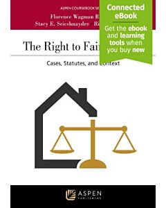 The Right to Fair Housing: Cases, Statutes, and Context (w/ Connected eBook) 9798889061236