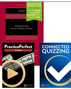 Evidence Law: Policy, Practice, and Problems (Connected eBook + Print Book + Connected Quizzing + PracticePerfect) 9798892071734