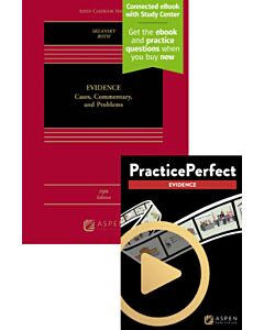 Evidence: Cases, Commentary, and Problems (Connected eBook with Study Center + Print Book + PracticePerfect) 9798892071789