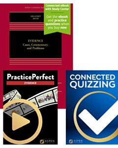 Evidence: Cases, Commentary, and Problems (Connected eBook + Print Book + Connected Quizzing + PracticePerfect) 9798892071796