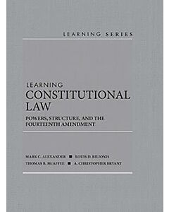 Learning Constitutional Law: Powers, Structure, and the Fourteenth Amendment 9798892094764