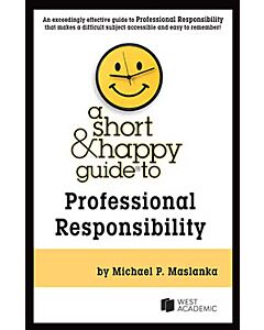 A Short & Happy Guide to Professional Responsibility 9798887866055