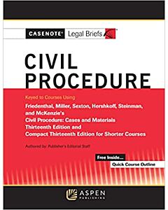 Casenote Legal Briefs: Civil Procedure (Keyed to Friedenthal, Miller, et al.) 9781543807325