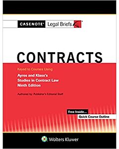 Casenote Legal Briefs for Contracts (Keyed to Ayres and Klass) 9781454893646