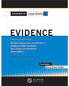 Casenote Legal Briefs: Evidence 9781543850833