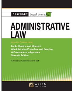 Casenote Legal Briefs: Administrative Law 9798889068006