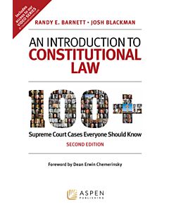 An Introduction to Constitutional Law: 100 Supreme Court Cases Everyone Should Know 9798886140729