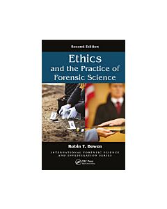 Ethics and the Practice of Forensic Science (Instant Digital Access Code Only) 9781498777131