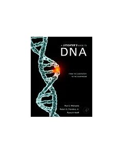 A Litigator's Guide to DNA: From the Laboratory to the Courtroom (Instant Digital Access Code Only) 9780123740366