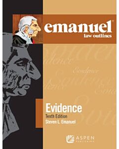 Emanuel Law Outlines: Evidence 9781543807608