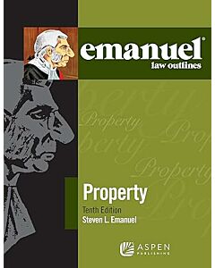 Emanuel Law Outlines: Property 9781543807547