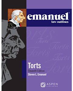 Emanuel Law Outlines: Torts 9781543807578