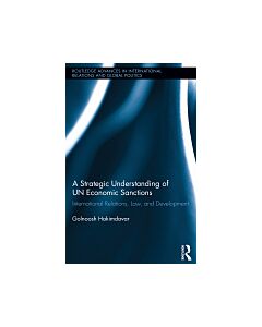 A Strategic Understanding of UN Economic Sanctions (Instant Digital Access Code Only) 9781138944695