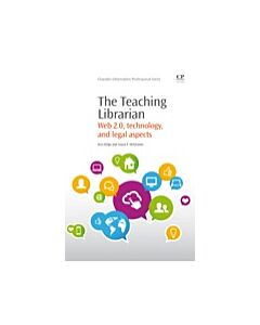 The Teaching Librarian: Web 2.0, Technology, and Legal Aspects (Instant Digital Access Code Only) 9781843347330