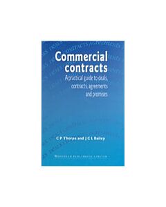 Commercial Contracts: A Practical Guide to Deals, Contracts, Agreements and Promises (Instant Digital Access Code Only) 9781855732506