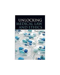 Unlocking Medical Law and Ethics 2e (Instant Digital Access Code Only) 9781138015883