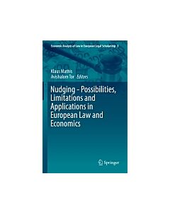 Nudging - Possibilities, Limitations and Applications in European Law and Economics (Instant Digital Access Code Only) 9783319295602