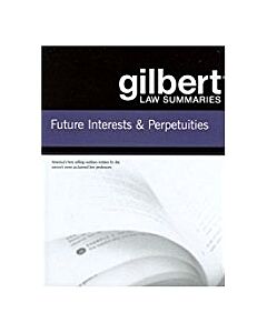 Gilbert Law Summaries: Future Interests and Perpetuities 9780314181169