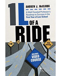 1L of a Ride: A Well-Traveled Professor's Roadmap to Success in the First Year of Law School (with Video) 9781684679393
