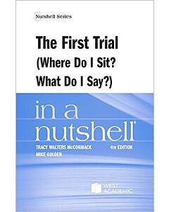 Law in a Nutshell: The First Trial (Where Do I Sit? What Do I Say?) 9798887865225