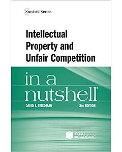 Law in a Nutshell: Intellectual Property & Unfair Competition 9781634608459