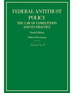 Federal Antitrust Policy: Law of Competition and Its Practice (Hornbook Series) 9781684674350