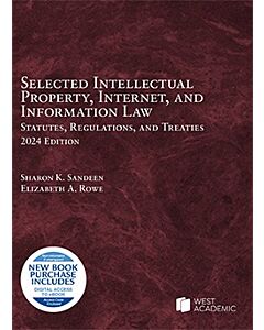 Selected Intellectual Property, Internet, and Information Law Statutes, Regulations, and Treaties 9798892090346