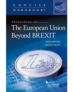 Principles of the European Union Beyond Brexit (Concise Hornbook Series) 9781647083021