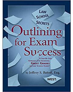 Law School Secrets: Outlining for Exam Success 9780314278920