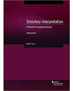 Statutory Interpretation: A Practical Lawyering Course 9781684678952