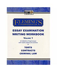 Fleming's Essay Examination Writing Workbook Vol. 1: Contracts, Criminal Law & Torts 9781932440584