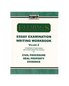 Fleming's Essay Examination Writing Workbook Vol. 2: Civil Procedure, Evidence & Real Property 9781932440478