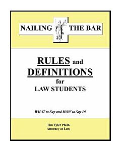 Nailing the Bar Series: Rules & Definitions For Law Students 9781936160228