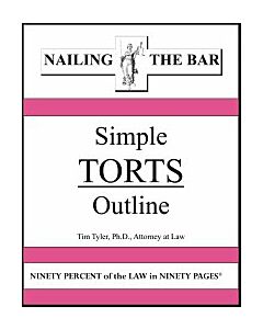 Nailing the Bar Series: Simple Torts Outline 9781936160075
