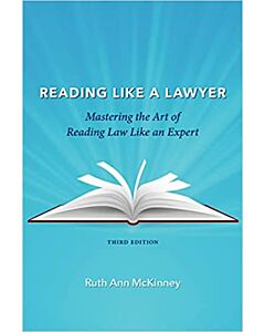 Reading Like a Lawyer: Mastering the Art of Reading Law Like an Expert 9781531024864