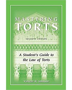 Mastering Torts: A Student's Guide to the Law of Torts 9781531025328