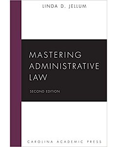 Mastering Administrative Law 9781611638905