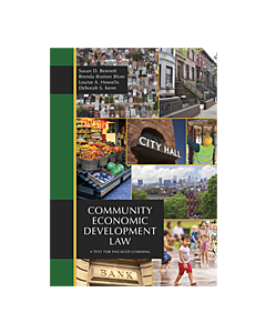 Community Economic Development Law: A Text for Engaged Learning 9781594608186