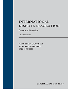 International Dispute Resolution: Cases and Materials 9781531018771
