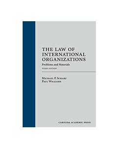 The Law of International Organizations: Problems and Materials 9781594609077