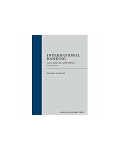 International Banking: Cases, Materials, and Problems 9781531014186