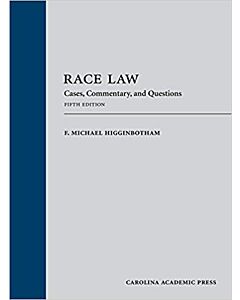Race Law: Cases, Commentary, and Questions 9781531018634