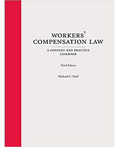Workers' Compensation Law: A Context and Practice Casebook 9781531022754